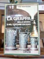 La Grappa Nella Storia E Nel Costume Italiano 1968 Martegani Canesi 1Ed.