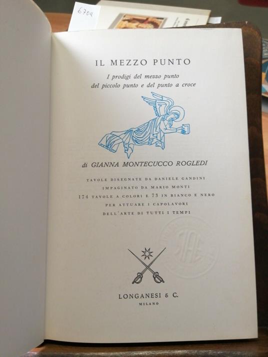 Il Mezzo Punto I Prodigi Del Piccolo Punto E Punto A Croce Longanesi Rogledi6704 - Gianna Montecucco Rogledi - copertina