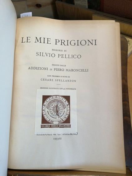 Le Mie Prigioni - Memorie Di Silvio Pellico 1933 Rizzoli - 400 Fotografie - Silvio Pellico - copertina