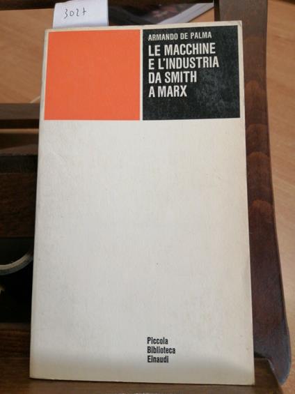 Armando De Palma - Le Macchine E L'Industria Da Smith A Marx 1971 Einaudi - Luciano Gallino - copertina