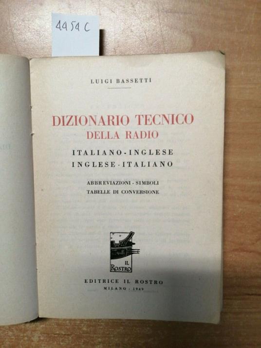 Dizionario Tecnico Della Radio Italiano 1949 Bassetti Ital/Ingl Il Rostro(4 - Luigi Basiletti - copertina