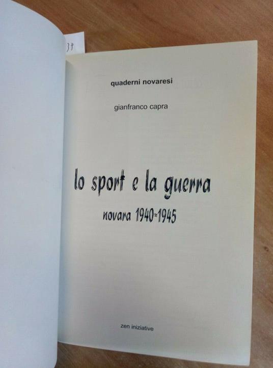 Lo Sport E La Guerra - Novara 1940 1945 - Capra 2006 Zen Iniziative - Gianfranco Capra - copertina