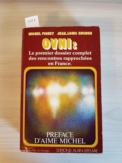 Ovni Dossier Complet Des Rencontres Rapprochees En France Figuet Lefeuvre - copertina