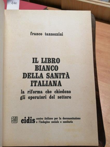 Franco Tannozzini - Il Libro Bianco Della Sanità Italiana - 1976 - Cidis - copertina