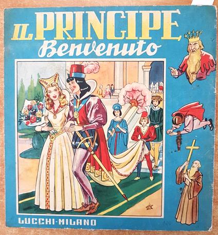 Il Principe Benvenuto - Lucchi Milano - Albi Illustrati Favole Fiabe - copertina