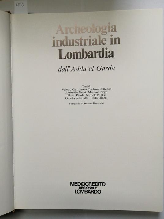 Archeologia Industriale In Lombardia: Dall'Adda Al Garda 1981 Pizzi - copertina