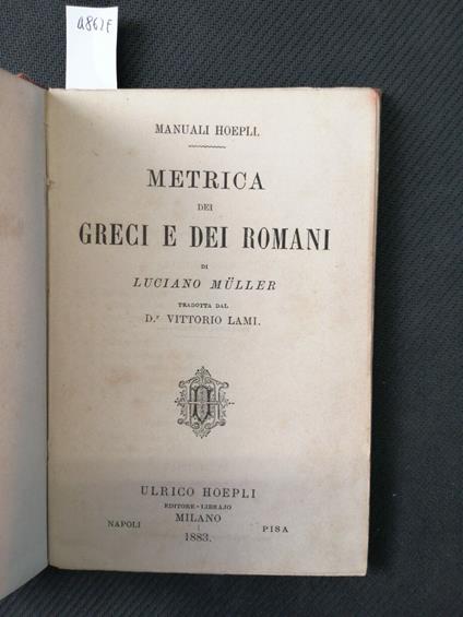 Manuali Hoepli - Metrica Dei Greci E Dei Romani - 1883 - Luciano Muller - copertina