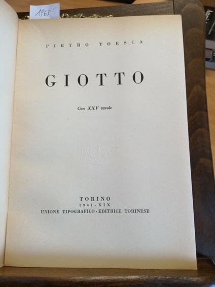 Pietro Toesca - Giotto - Biografia Illustrata 1941 Utet - Ferdinando Forlati - copertina