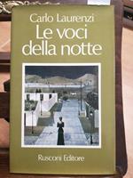 Carlo Laurenzi - Le Voci Della Notte - Rusconi 1973 - 1Ed. -