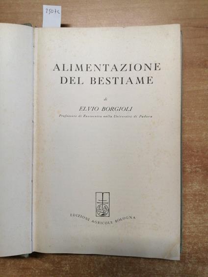 Alimentazione Del Bestiame Elvio Borgioli 1952 Zootecnica - Ed. Agricole - Elvio Borgioli - copertina