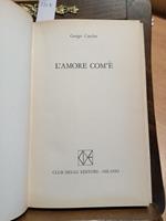 L' Amore Com'è - Georges Conchon 1973 Club Degli Editori(230E) Con