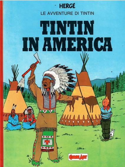 Le Avventure Di Tin Tin - Tin Tin In America - Hergé - copertina