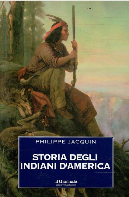 Storia Degli Indiani D'America - Philippe Jacquin - copertina