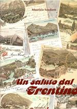 Un Saluto Dal Trentino Cartoline 1885 - 1954