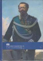 Vittorio Emanuele Ii - Il Re Galantuomo