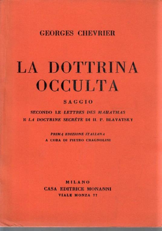 La dottrina occulta. Saggio secondo le ’Lettres des Mahatmas’ e ’La doctrine secrète’ di H.P.Blavatsky - Georges Chevrier - copertina