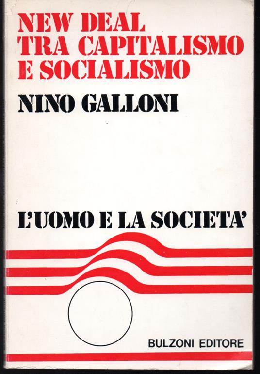 New Deal tra capitalismo e socialismo Contributo a un dibattito sulla storia del capitalismo americano - Nino Galloni - copertina