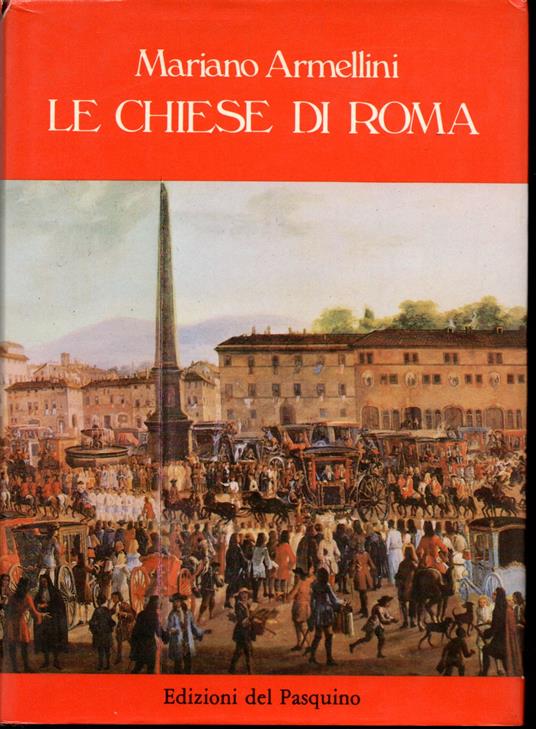 Le chiese di Roma Dal Secolo VI al XIX - Mariano Armellini - copertina