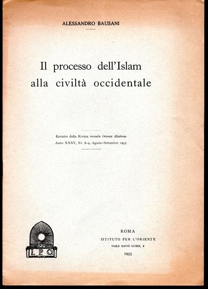 Il processo dell'Islam alla civiltà occidentale Estratto dalla Rivista mensile Oriente Moderno Anno XXXV, Nr. 8-9, Agosto-Sette,nre 1955 - Alessandro Bausani - copertina