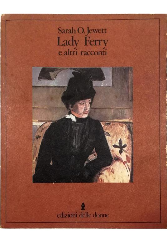 La Lady Ferry e altri racconti - Sarah Orne Jewett - copertina