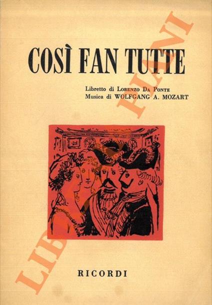 Così fan tutte. Libretto di Lorenzo Da Ponte. Musica di W.A. Mozart - copertina