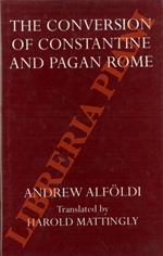 The Conversion of Constantine and Pagan Rome