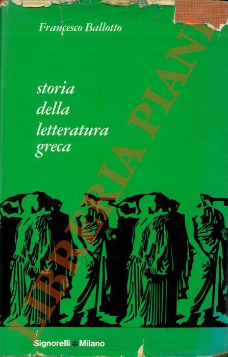 Storia della letteratura greca dalle origini al 529 d.C - Francesco Ballotto - copertina