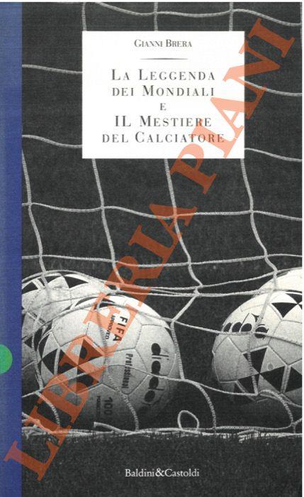 leggenda dei Mondiali e Il mestiere del calciatore - Gianni Brera - copertina