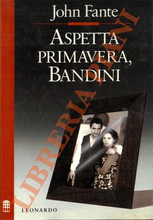 Aspetta primavera, Bandini - John Fante - copertina