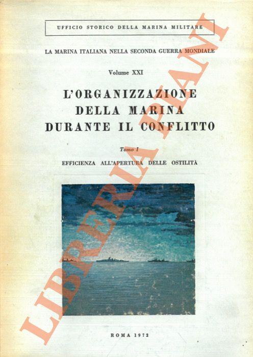 L’organizzazione della Marina durante il conflitto. Tomo I: Efficienza all’apertura delle ostilità - Giuseppe Fioravanzo - copertina