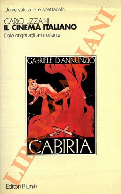 Il cinema italiano. Dalle origini agli anni ottanta - Carlo Lizzani - copertina