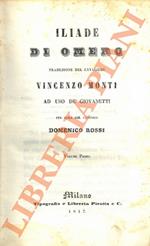 Iliade. Traduzione del cavaliere Vincenzo Monti.