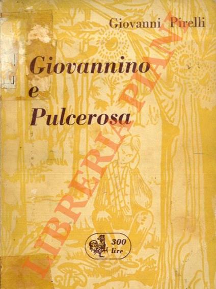 Giovannino e Pulcerosa. Disegni di Marinella Pirelli. - Giovanni Pirelli - copertina