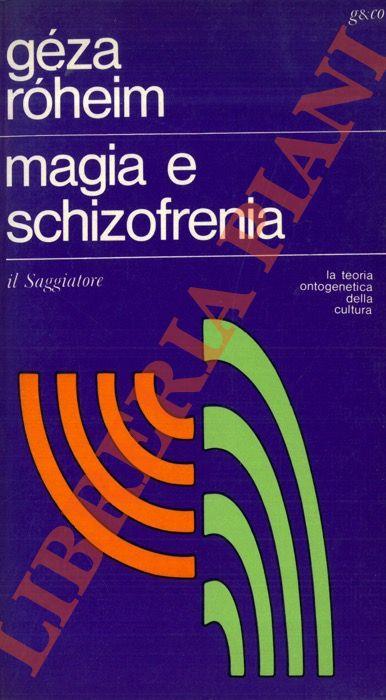 Magia e schizofrenia - Géza Róheim - copertina