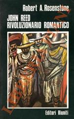 John Reed. Rivoluzionario romantico