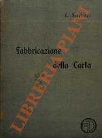 Fabbricazione della carta. Lavorazione dei cenci e succedanei.