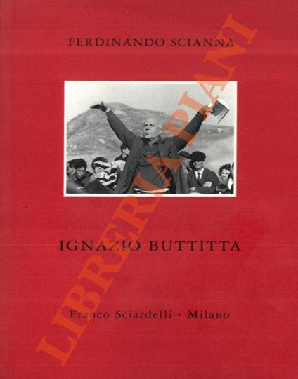 Ignazio Buttitta. Testo di Roberto Leydi. - Ferdinando Scianna - copertina