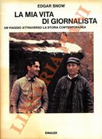 mia vita di giornalista. Un viaggio attraverso la storia contemporanea