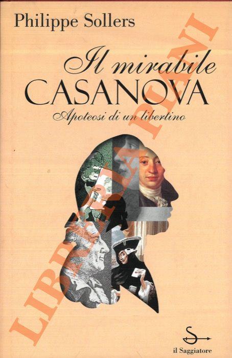 Il mirabile Casanova. Apoteosi di un libertino - Philippe Sollers - copertina