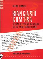 Bianciardi com’era. Lettere di Luciano Bianciardi ad un amico grossetano