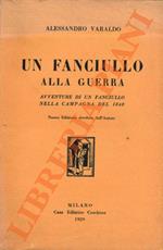 Un fanciullo alla guerra. Avventure di un fanciullo nella campagna del 1848