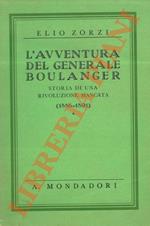 L' L' avventura del generale Boulanger. Storia di una rivoluzione mancata. ( 1886 - 1891 ).