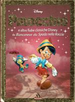 Pinocchio e altre fiabe classiche Disney da Biancaneve alla Spada nella Roccia