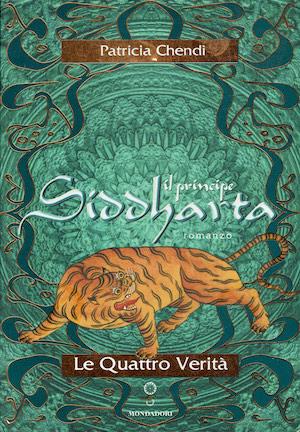 Il principe Siddharta. Le quattro verità - Patricia Chendi - copertina