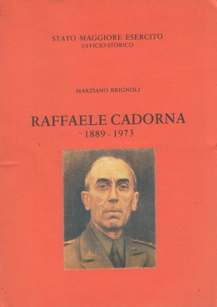 Raffaele Cadorna 1889-1973 - Marziano Brignoli - copertina