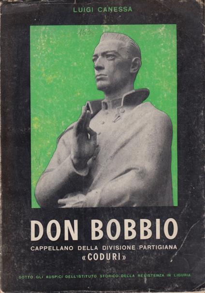 Don Bobbio cappellano della divisione partigiana Coduri - Luigi Canessa - copertina