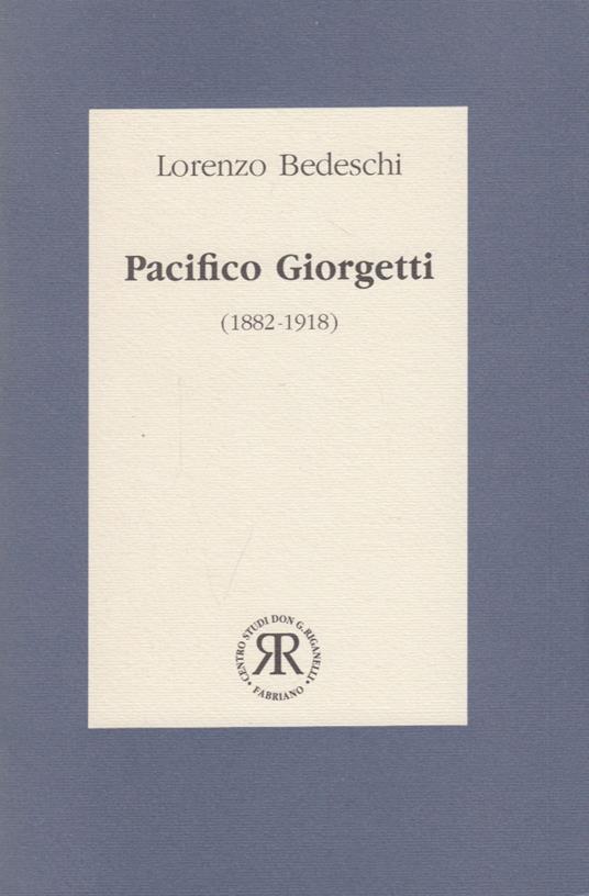 Pacifico Giorgetti 1882-1918 Un promotore del municipalismo sociale - Lorenzo Bedeschi - copertina