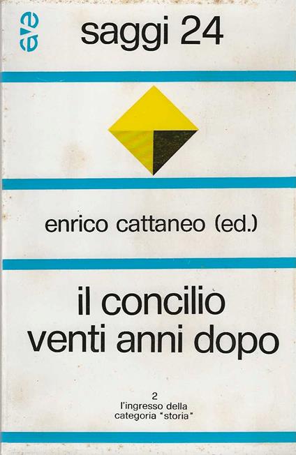 Il Concilio venti anni dopo. 2 l'ingresso della categoria "storia" - Enrico Cattaneo - copertina