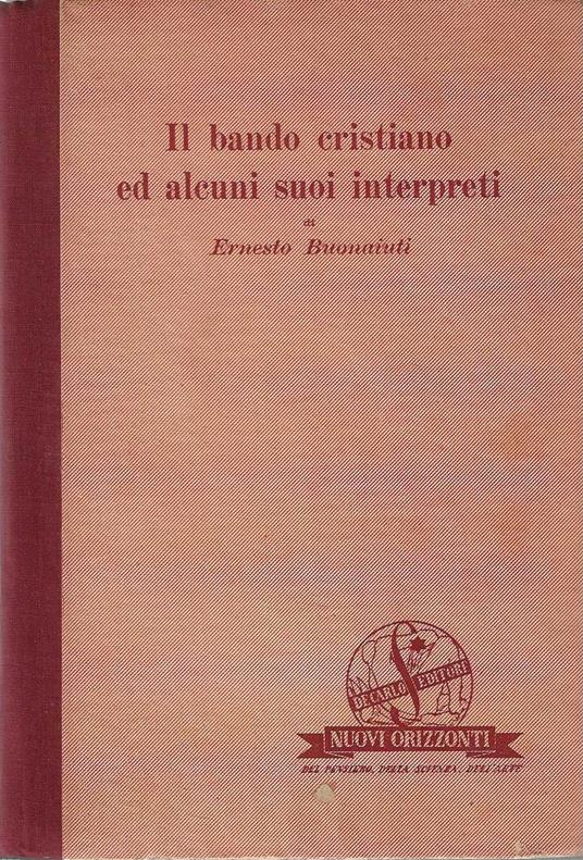 Il Bando Cristiano ed alcuni suoi interpreti - Ernesto Buonaiuti - copertina