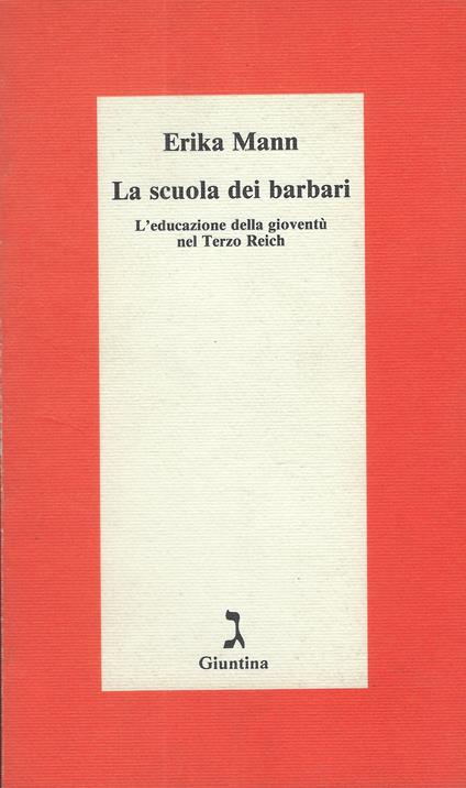 La Scuola Dei Barbari : L'educazione Della Gioventù Nel Terzo Reich - Erika Mann - copertina